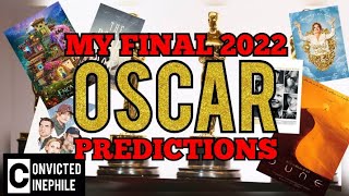MY FINAL OSCAR PREDICTIONS 2022