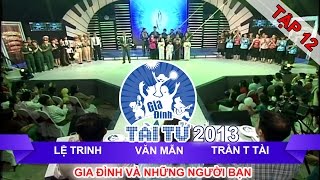 GIA ĐÌNH TÀI TỬ | mùa 2 | Lệ Trinh vs Văn Mẫn vs Trần Thị Tài | Tập 12