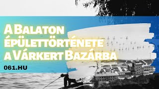 A Balaton épülettörténete a Várkert Bazárba költözött