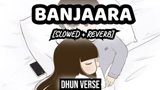 Banjaara | Ek Villain | [Slowed + Reverb] | Dhun Verse @DhunVerse
