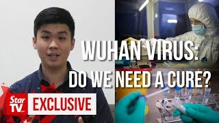 Wuhan virus: A cure may not come in time, but that's okay