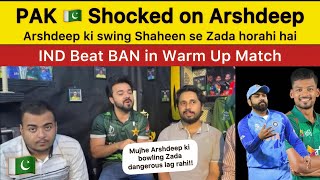PAK 🇵🇰 Shocked on Arshdeep Singh bowling | IND beat BAN in warmup | Pakistan Reaction on INDvsBAN