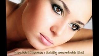 Cserháti Zsuzsa - Addig szeretnék élni