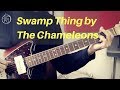 Swamp Thing by The Chameleons | Guitar Lesson