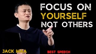 FOCUS ON YOURSELF NOT OTHERS - Inspired By Jack Ma | Jack Ma Motivational Speech