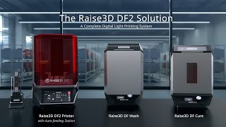 Introduction of Raise3D DF2 Solution: Traceable Workflow from Start to Finish