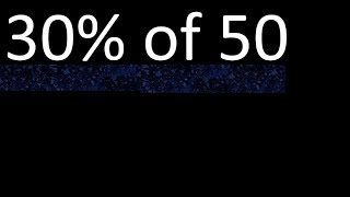 30% of 50 , percentage of a number . 30 percent of 50 . procedure