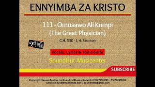 111  Omusawo Ali Kumpi  - The Great Physician is Here