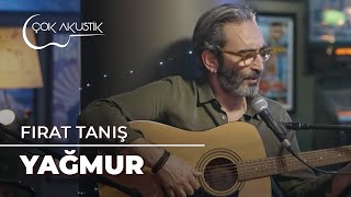 Fırat Tanış - Yağmur | Çok Akustik