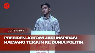 Presiden Jokowi jadi inspirasi Kaesang terjun ke dunia politik