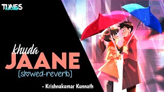 Khuda jaane [slowed+reverb]- K.K, Shilpa Rao | Bachna Ae Haseeno #khudajaane #lofisong