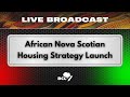 African Nova Scotian Housing Strategy Launch