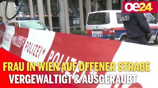 Frau in Wien auf offener Straße vergewaltigt und ausgeraubt