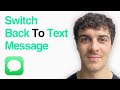 How To Switch Back To Imessage From Text Message On Iphone (2025 Guide)