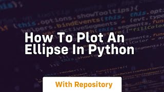 how to plot an ellipse in python