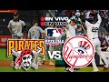 🔴 EN VIVO: PITTSBURGH PIRATES vs NEW YORK YANKEES - MLB LIVE