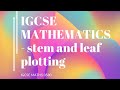 IGCSE MATHS 0580 - Stem and leaf plotting