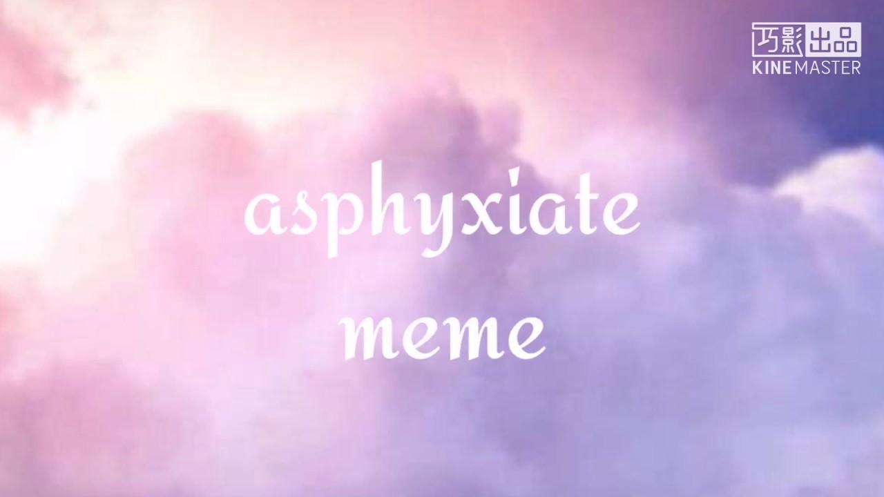 ёямщasphyxiate Meme ёямщ Gift For Mind Youtube