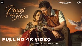Pagal Nahi Hona : Sunanda Sharma Full HD Video ft.Sonu Sood Jaani Avvy Sra Teri Galiyan Ch Sune Mora