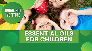 Essential Oils for Kids | Essential Oil for Children - Are Essential Oils Safe for Babies?