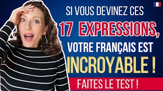 Si vous devinez ces 17 expressions, votre français est INCROYABLE !