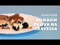 COMO FAZER BOMBOM DE UVA COM CHOCOLATE NA TRAVESSA