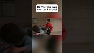 How Strong Was Season 2 Miguel #cobrakai #fyp