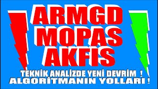 ARMGD- MOPAS- AKFIS Çizgilerle Zorlama, Gerçek Yatırım Yolu İçin Algoritmanın Tahminlerine Güven!\