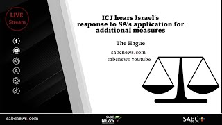 ICJ hears Israel’s response to SA’s application for additional measures