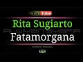 Karaoke Rita Sugiarto - Fatamorgana