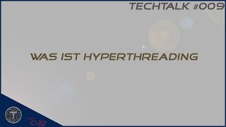 Was ist Hyperthreading || TechTalk #009