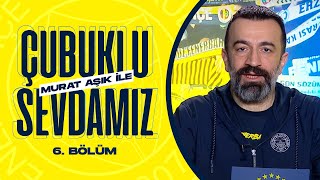 Çubuklu Sevdamız | 6. Bölüm