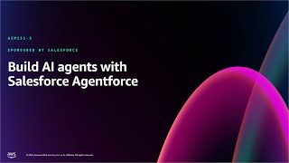 AWS re:Invent 2024 - Build AI agents with Salesforce Agentforce (AIM131)