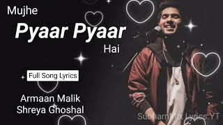 Mujhe Pyaar Pyaar Hai (LYRICS) - Armaan Malik & Shreya Ghoshal | Bhoot Police | Arjun K | Yami G
