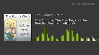 The Spindle, The Shuttle, and the Needle (German Folklore)