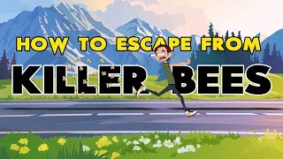 How to Survive a Killer Bee Attack || Escape from Killer Bees