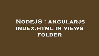 NodeJS : angularjs index.html in views folder