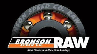 Bronson Speed Co: RAW | Next Generation Shieldless Bearings