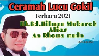 Ceramah Sunda Gokil,Kh Rd.Hilman Mubarok (Aa Rhoma Muda)