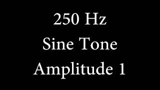 250 Hz Sine Tone Amplitude 1