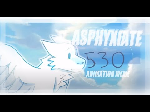 Asphyxiate Animation Meme 540 Sub Special Youtube