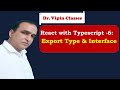 React Typescript Tutorial -6- Typescript Export Type & Interface | Dr Vipin Classes