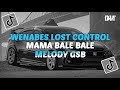 DJ WENABES LOST CONTROL X MAMA BALE BALE X MELODY GSB SLOW KANE VIRAL TIKTOK