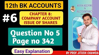 #6 Issues Of Shares || 12th Class Bk Account || Question no 5 Page no 342 ||