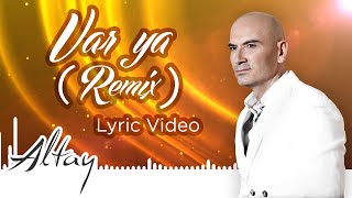 Altay - Var Ya (Remix) | Lyric Video