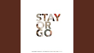 Stay or Go (feat. Julie Juarez, Tae Sosa, Olivia Gold \u0026 Joe Vercellino)