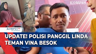 Linda Teman Vina, Kakak & Paman pegi akan Dipanggil Polisi Besok Terkait Kasus Vina Cirebon