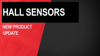 New Product Update: Hall sensors