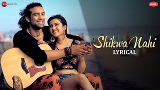 Shikwa Nahi - Lyrical | Jubin Nautiyal, Sheena B| Nadeem Shravan, Amjad Nadeem | Zee Music Originals