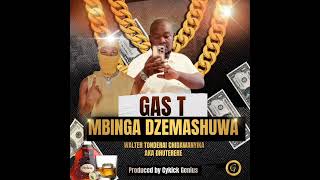 Gas T __  Mbinga dzemashuwa Official audio 2024